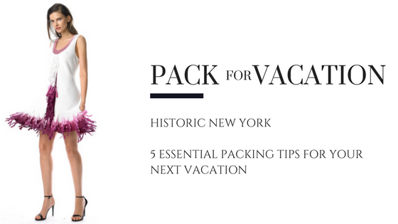 5 Essential Packing Tips for Your Next Vacation